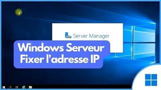 Windows Serveur — Fixer l'adresse IP