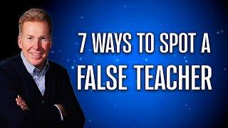 7 Ways To Spot A False Teacher