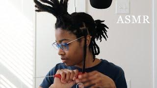 ASMR | Combing my locs out & lots of whisper rambles 