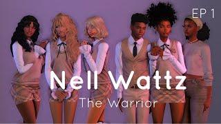 Nell Wattz The Warrior | EP. 1 | Sims VO Series