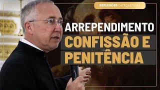 Arrependimento, Confissão e penitência | Reflexões Catequéticas com Padre Leonardo #05