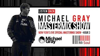 Michael Gray Mastermix Show On Mi-Soul Radio "New Year's Eve Special" Hour 3