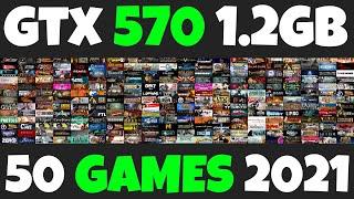 GTX 570 1.2 GB 50 Games Testing in 2021 - i5 4590 - 1080p