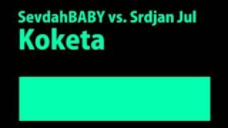 Srdjan Jul - Koketa (sevdahBABY remix)