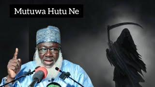 Mutuwa Hutu Ne || Sheikh Ahmad Tijjani Yusuf Guruntum