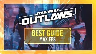 BEST Optimization Guide | Star Wars: Outlaws | Max FPS | Best Settings