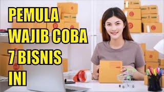 7 IDE BISNIS YANG COCOK UNTUK PEMULA SEKALIPUN