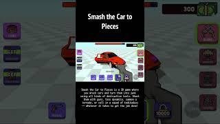 SMASH THE CAR TO PIECES