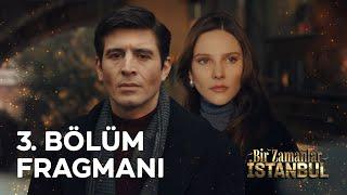 Bir Zamanlar İstanbul 3. Bölüm Fragmanı