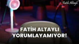 Fatih Altaylı YORUMLAYAMIYOR
