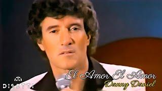 Danny Daniel - El Amor El Amor (Televisión)