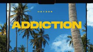 HEYDER - ADDICTION (Official Visualizer)