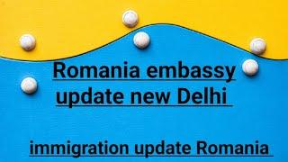 Romania embassy update new Delhi# Romania# immigration update #travel #europe