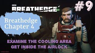 Breathedge Chapter 4 Babe | Examine the cooling Area |  Get inside the Airlock | Defeat the Robot