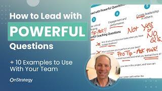 How to Lead with Powerful Questions (5 Benefits + 10 Examples)