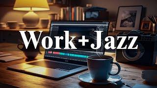 Work Jazz | Jazz & Bossa Nova Music Playlist For Work, Study, Focus