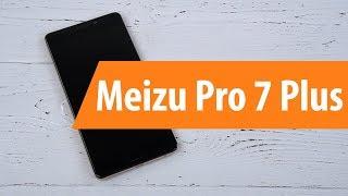 Распаковка Meizu Pro 7 Plus / Unboxing Meizu Pro 7 Plus