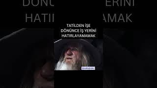 TATİLDEN İŞE DÖNÜNCE İŞ YERİNİ HATIRLAYAMAMAK