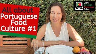 Learn ALL ABOUT PORTUGUESE  FOOD, MEALS and CULTURE at the TABLE!