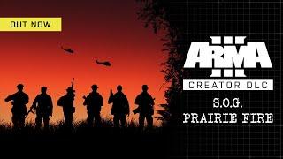 Arma 3 Creator DLC: S.O.G. Prairie Fire - Launch Trailer | Vietnam War