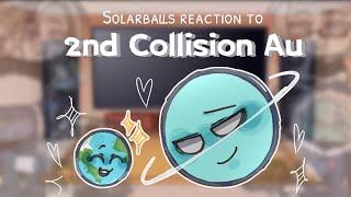 Solarballs reaction to 2nd Collision Au || WIP!! || Uranus x Earth || Solarballs x Gacha