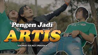 SIKOMAT feat AGIT PRAYOGA - Pengen Jadi Artis [ Official Music Video ]