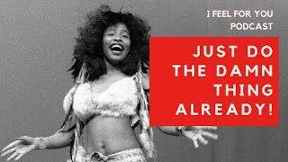 I FEEL FOR YOU | a Podcast with Dionne Elizabeth // Episode 1: Just do the damn thing already!