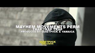 Mayhem x Movements x Perm - Trap Trap Trap [Prod. QUIETPVCK & YamaicaProd] (Music Video)