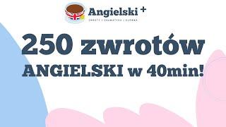 Zwroty po angielsku - Język angielski darmowy kurs - 250 zwrotów