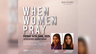 WHEN WOMEN PRAY 2024 LIVE | JUST US GIRLS GLOBAL