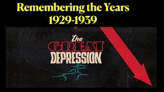 Remembering the Years 1929 -1939: The Great Depression