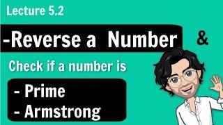 5.2 How to reverse a number | Check if a number is Prime or Armstrong | C++ Placement Course | # 5.2