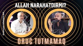 Allah bizim oruc tutmamağımıza, namaz qılmamağımıza görə narahatdırmı?