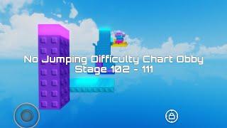 No Jumping Difficulty Chart Obby: Stage 102 - 111