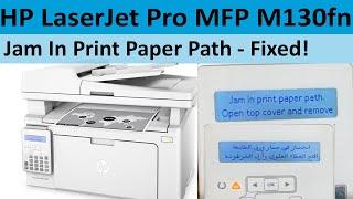 Jam in Print Paper Path Issue HP LaserJet Pro MFP M130fn and M130fw Fixed