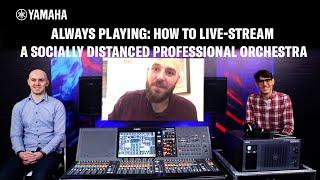 Yamaha Audioversity Webinar:  How to Live-stream a Socially Distanced Professional Orchestra