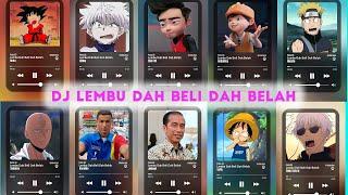 Dj Lembu Dah Beli Dah Belah Versi-(Naruto, BoBoiBoy, Killua, Gojo, Jokowi, Ejen Ali, Goku, Saitama)