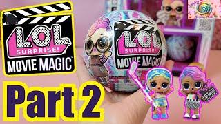 LOL Surprise Unboxing Movie Magic | LOL OMG Surprise Dolls Unboxing & Reveal | Movie Magic Part 2