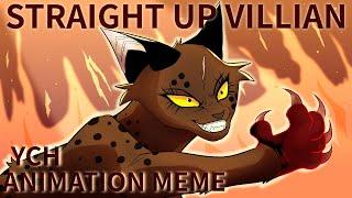 STRAIGHT UP VILLAIN || YCH Animation Meme [COMPLETE]