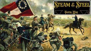 The Civil War Begins - (Confederacy Campaign) - Steam & Steel Total War Part 1