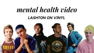 MENTAL HEALTH VIDEO PT. 2 | LASHTON ON VINYL