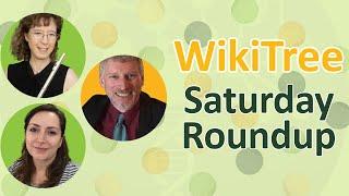 WikiTree #SaturdayRoundup (21 Dec 2024)