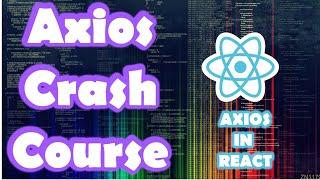 Axios JS Crash Course | GET , POST, PUT , DELETE Requests