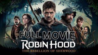 Robin Hood  The Rebellion of Sherwood Full Movie In English |New Hollywood Movie full review 2025