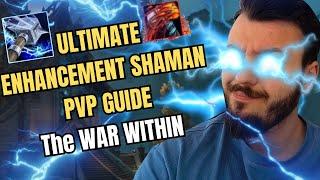 ULTIMATE ENHANCEMENT SHAMAN PVP GUIDE THE WAR WITHIN