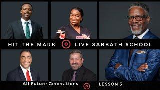 Hit the Mark Sabbath School - All Future Generations