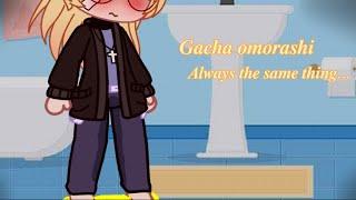 Always the same thing... {Gacha omorashi}