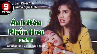 [TVB Movie] Ánh Đèn Phồn Hoa 2 (The Mamasan II Club Girls' Blues) | Lê Minh, Lương Nghệ Linh | 1990