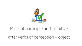 Present participle and infinitive after verbs of perception + object