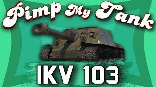 СЕГОДНЯ В Pimp My Tank - IKV/LKV 103! МИНИ БАБАХА!► ОБОРУДОВАНИЕ И НАВЫКИ 2020 ГОД!